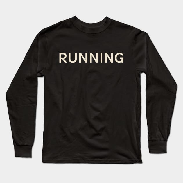 Running Passions Interests Fun Things to Do Long Sleeve T-Shirt by TV Dinners